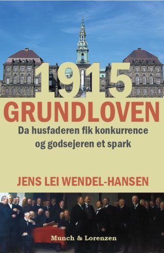 1915-Grundloven: Da husfaderen fik konkurrence og godsejeren et spark. ISBN: 9788799821143